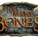 Too Many Bones